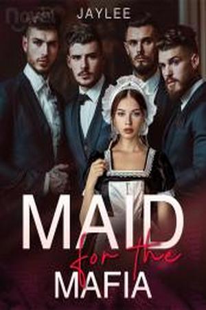 Maid for the Mafia by Jaylee